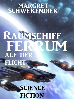 cover image of Raumschiff FERRUM auf der Flucht